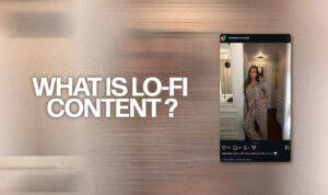 Lo-Fi content within brand positioning and tone